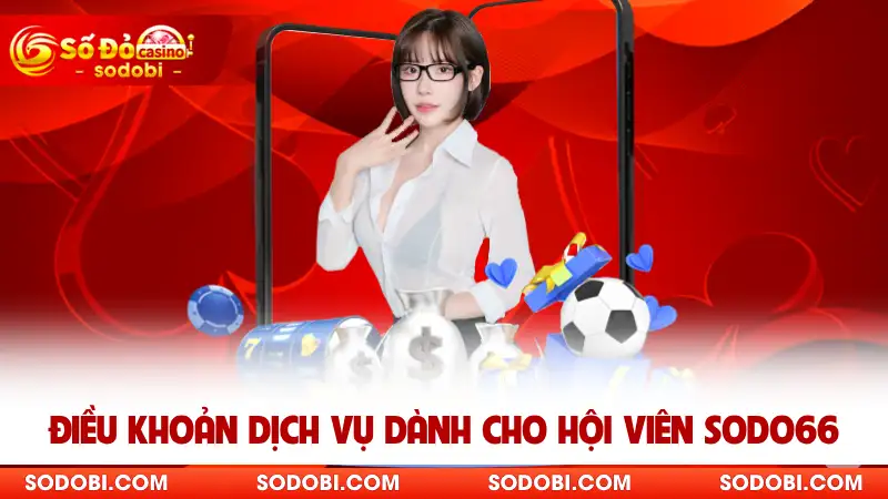 Điều khoản dịch vụ dành cho hội viên SODO
