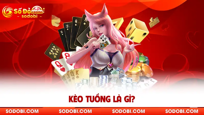 Kèo tuồng là gì?