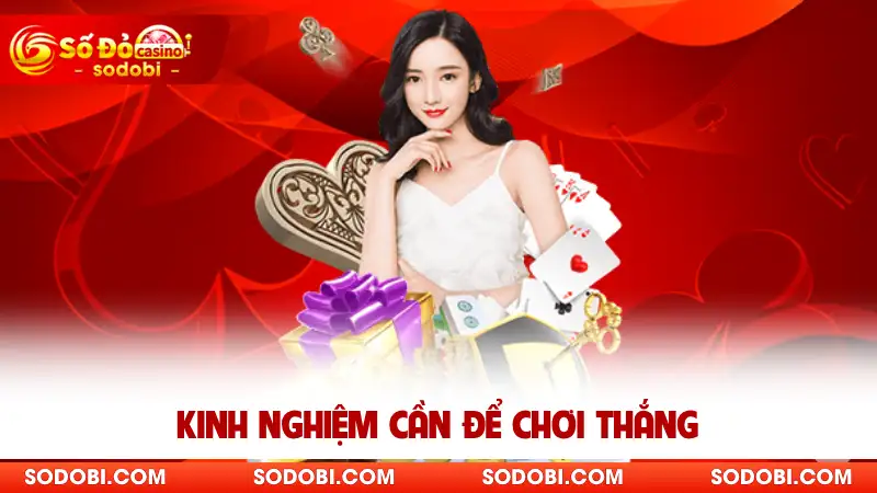 Kinh nghiệm cần để chơi thắng