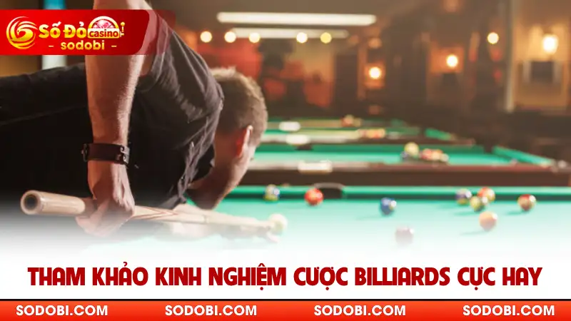 Tham khảo kinh nghiệm cược billiards cực hay
