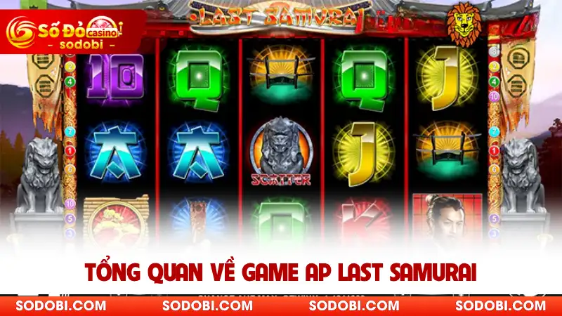 Tổng quan về game AP Last Samurai
